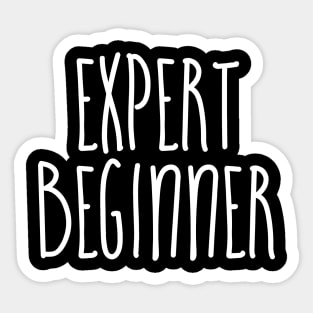 Expert Beginner Sticker